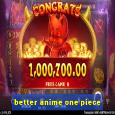 better anime one piece